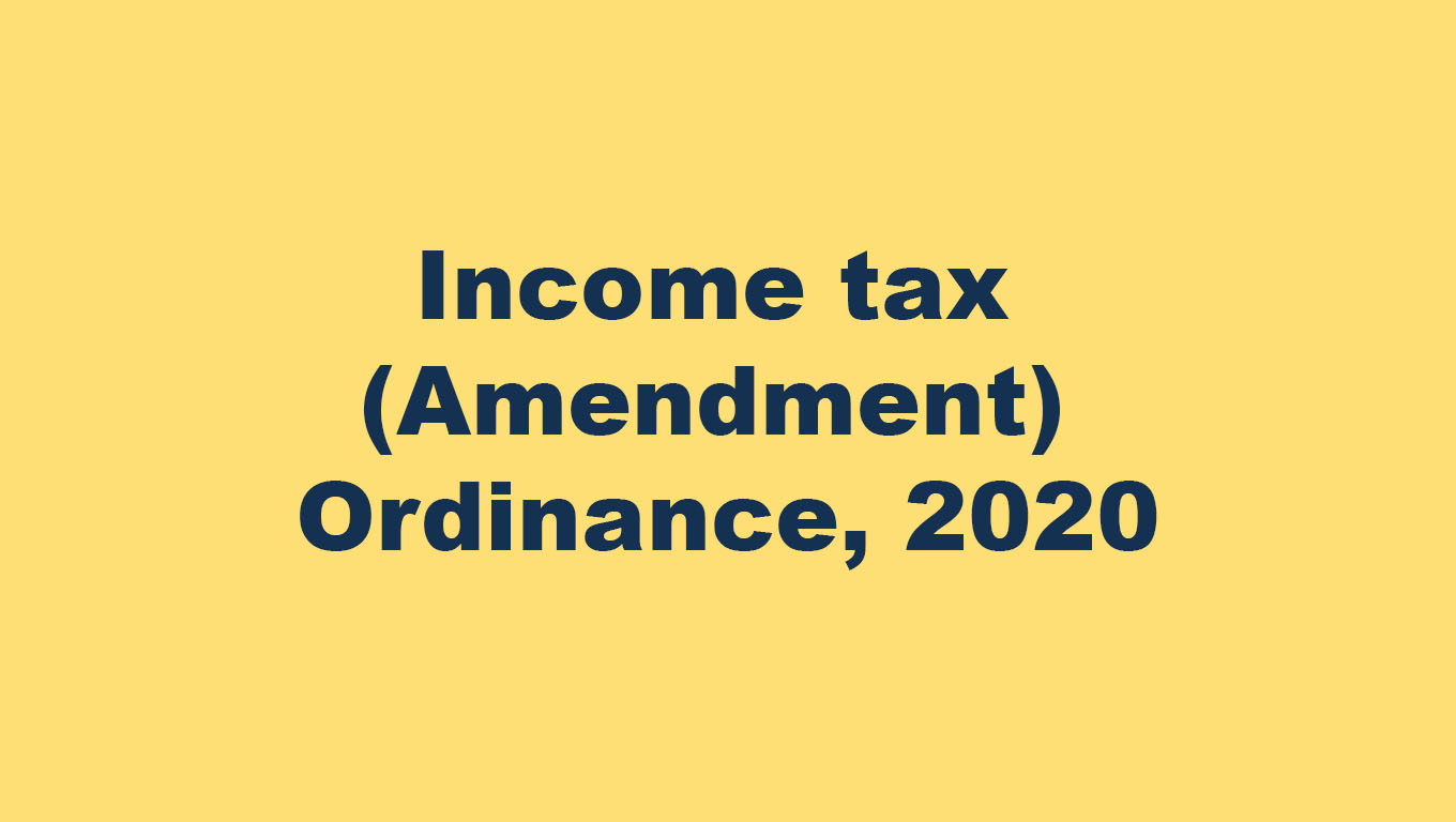 Income tax (Amendment) Ordinance, 2020