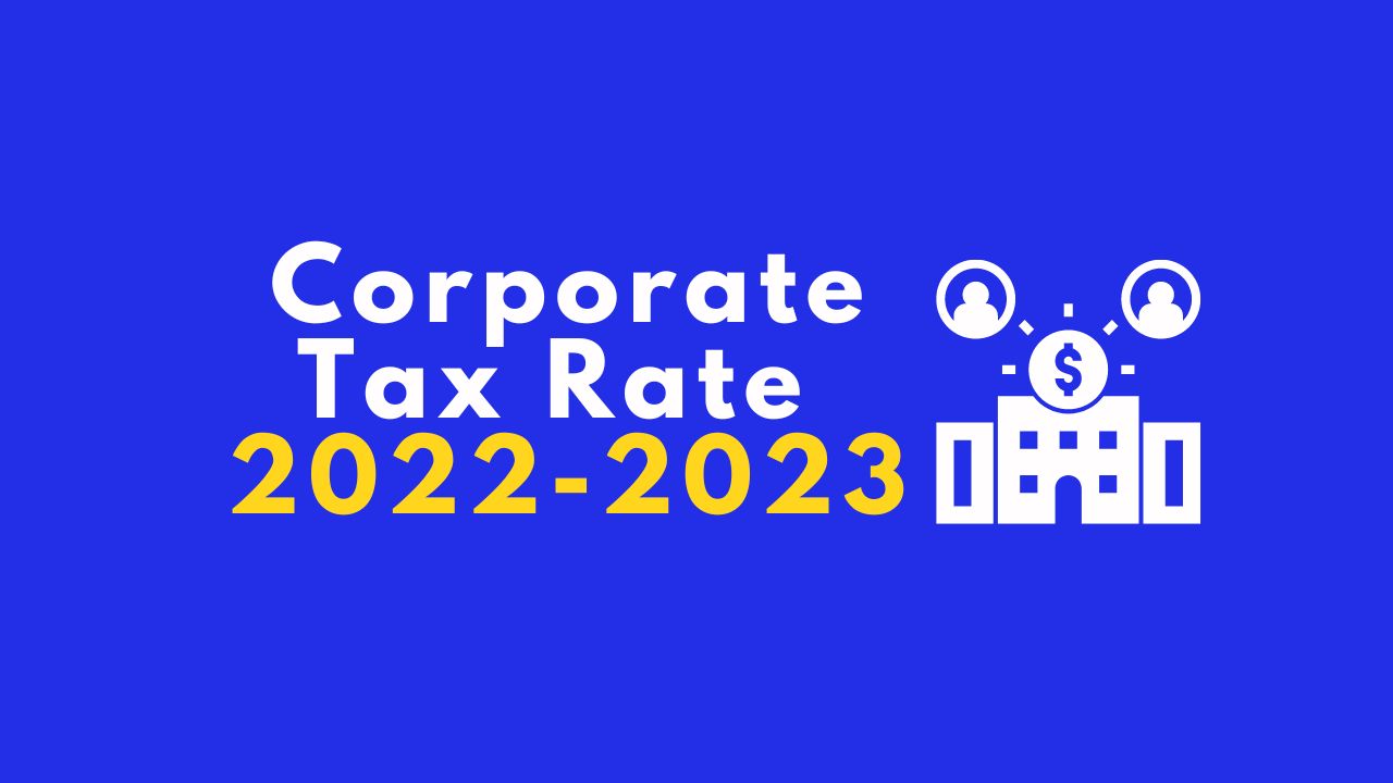 Corporate Tax Rate 2022-2023