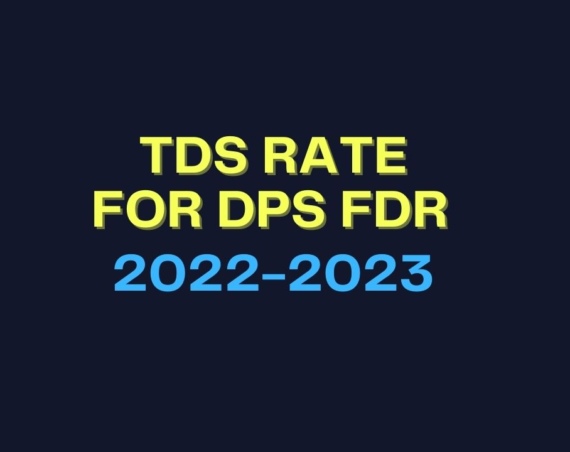 TDS Rate for DPS FDR 2022-23
