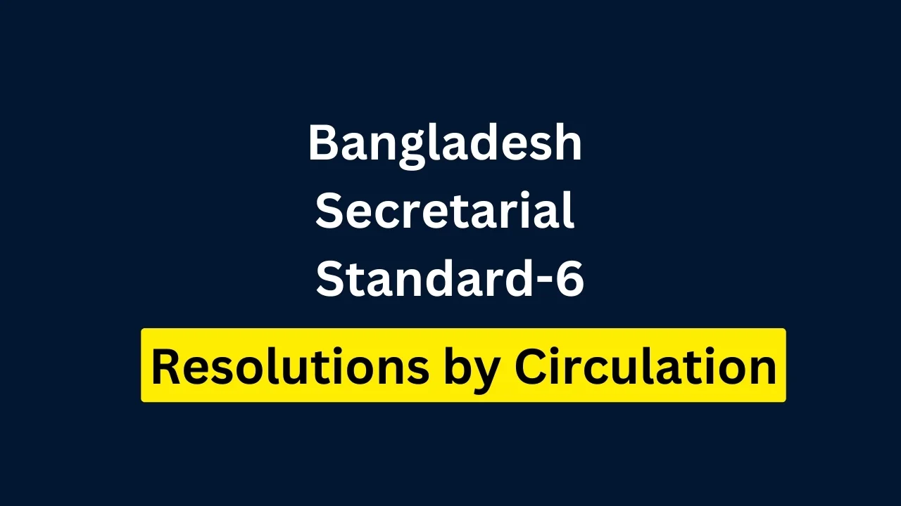 Bangladesh Secretarial Standard - 6 Bangladesh Secretarial Standard-6