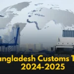 Bangladesh Customs Tariff 2024-2025