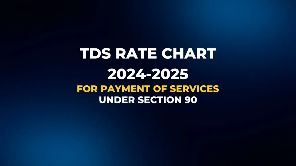 TDS Rate 2024-2025 for Payment of Services